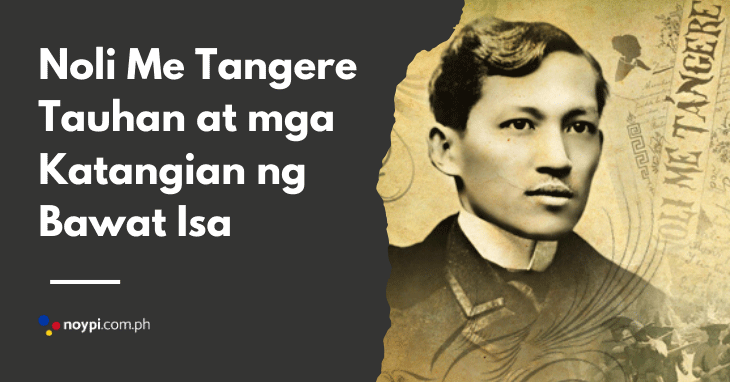 Noli Me Tangere Tauhan at mga Katangian ng Bawat Isa