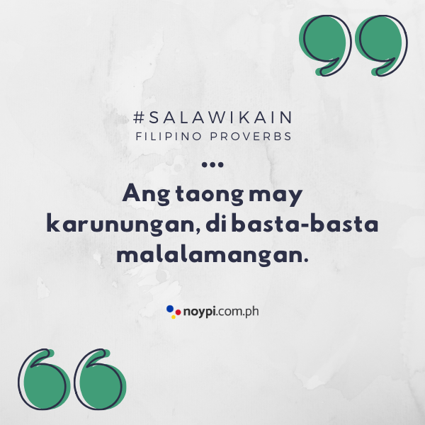 Picture of "Ang taong may karunungan, di basta-basta malalamangan."