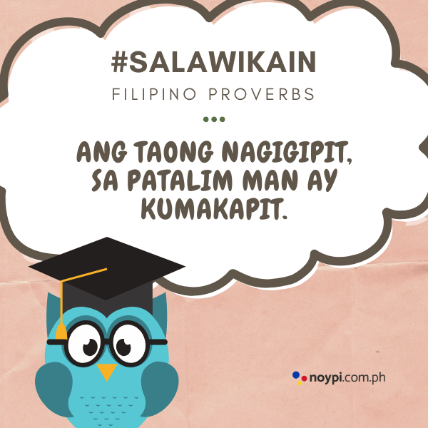 Picture of "Ang taong nagigipit, sa patalim man ay kumakapit."