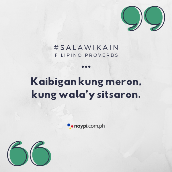 Picture of "Kaibigan kung meron, kung wala’y sitsaron."