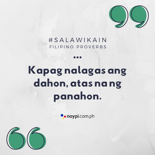 Picture of "Kapag nalagas ang dahon, atas na ng panahon."