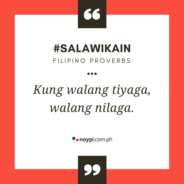Picture of "Kung walang tiyaga, walang nilaga."