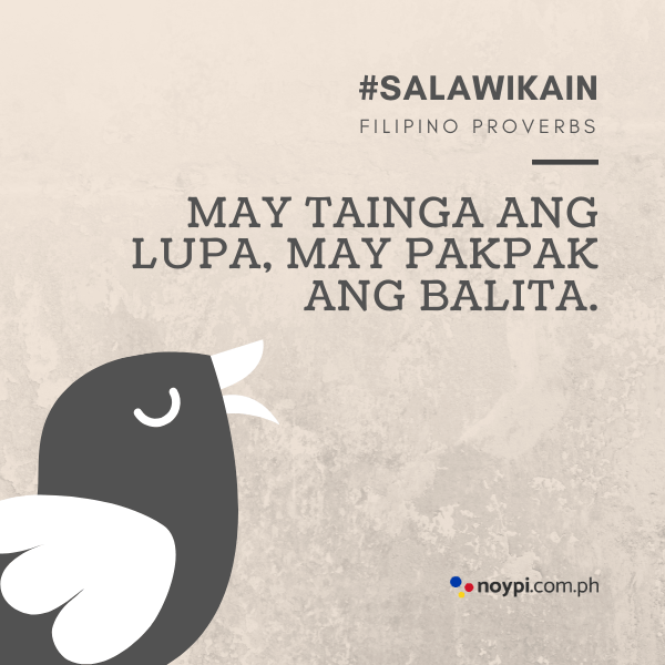 Picture of "May tainga ang lupa, may pakpak ang balita."