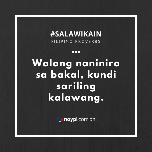 Picture of "Walang naninira sa bakal, kundi sariling kalawang."