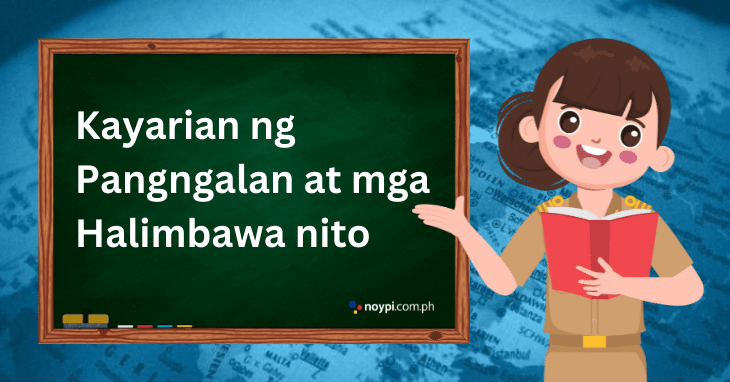 Kayarian ng Pangngalan at mga Halimbawa nito