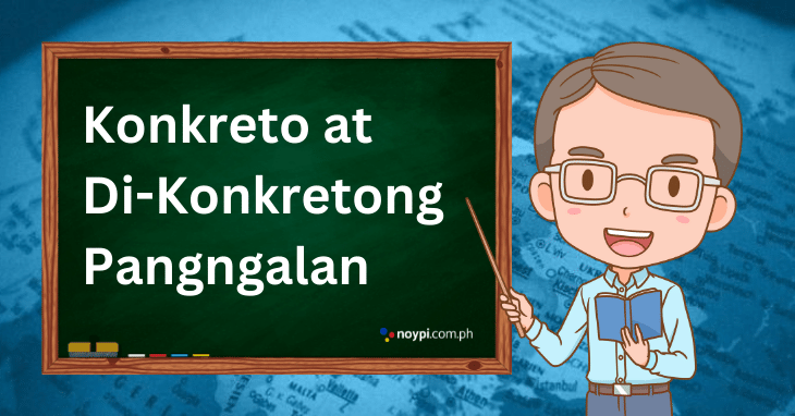 Konkreto at Di-Konkretong Pangngalan