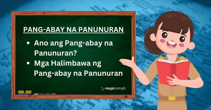 Pang-abay na Panunuran: Ano ang Pang-abay na Panunuran at mga Halimbawa nito