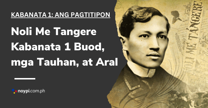 Noli Me Tangere Kabanata 1 Buod, mga Tauhan, at Aral