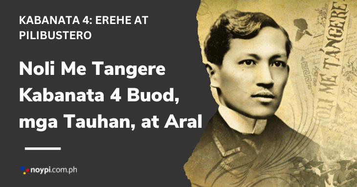 Noli Me Tangere Kabanata 4 Buod, mga Tauhan, at Aral