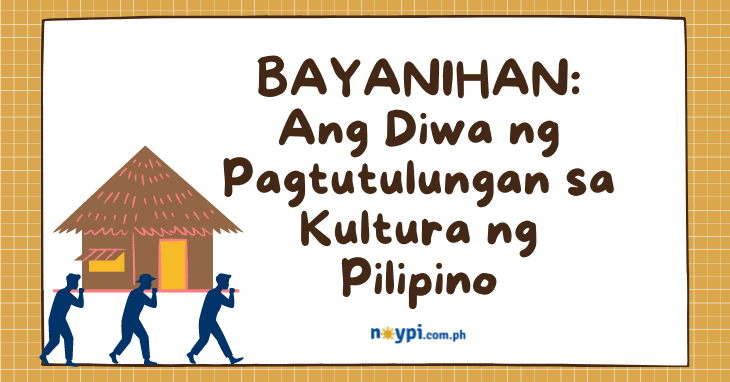 BAYANIHAN: Ang Diwa ng Pagtutulungan sa Kultura ng Pilipino