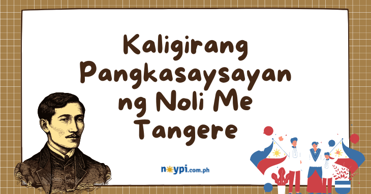Kaligirang Pangkasaysayan ng Noli Me Tangere