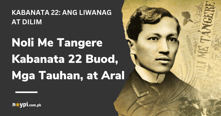 Noli Me Tangere Kabanata 22 Buod, Mga Tauhan, at Aral