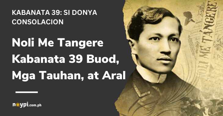 Noli Me Tangere Kabanata 39 Buod, Mga Tauhan, at Aral