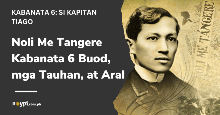 Noli Me Tangere Kabanata 6 Buod, Mga Tauhan, at Aral