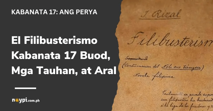 El Filibusterismo Kabanata 17 Buod, Mga Tauhan, at Aral