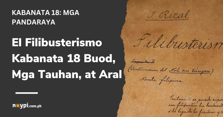 El Filibusterismo Kabanata 18 Buod, Mga Tauhan, at Aral