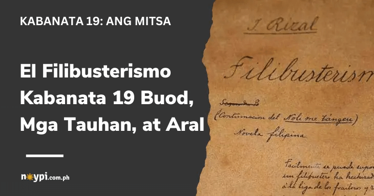El Filibusterismo Kabanata 19 Buod, Mga Tauhan, at Aral