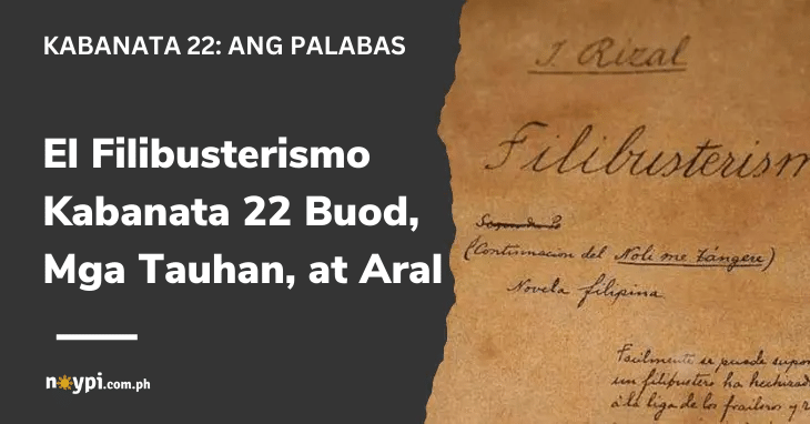 El Filibusterismo Kabanata 22 Buod, Mga Tauhan, at Aral