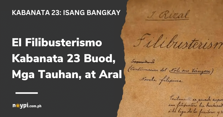 El Filibusterismo Kabanata 23 Buod, Mga Tauhan, at Aral