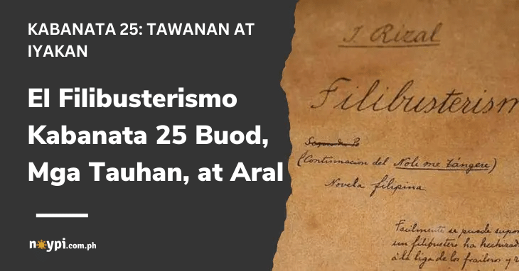 El Filibusterismo Kabanata 25 Buod, Mga Tauhan, at Aral