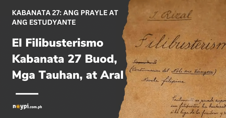 El Filibusterismo Kabanata 27 Buod, Mga Tauhan, at Aral
