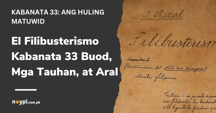 El Filibusterismo Kabanata 33 Buod, Mga Tauhan, at Aral
