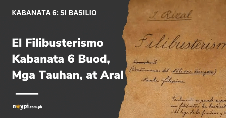 El Filibusterismo Kabanata 6 Buod, Mga Tauhan, at Aral
