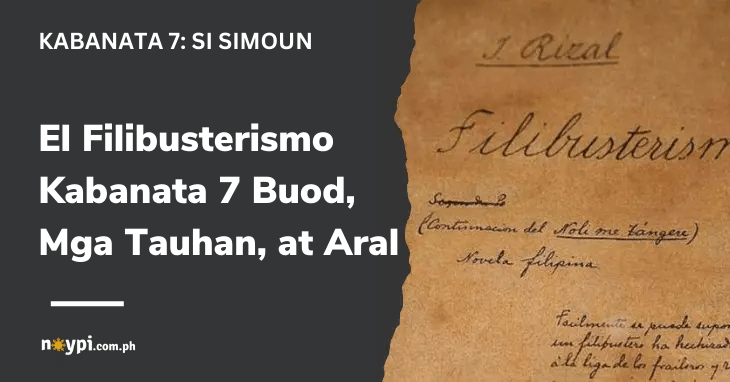 El Filibusterismo Kabanata 7 Buod, Mga Tauhan, at Aral