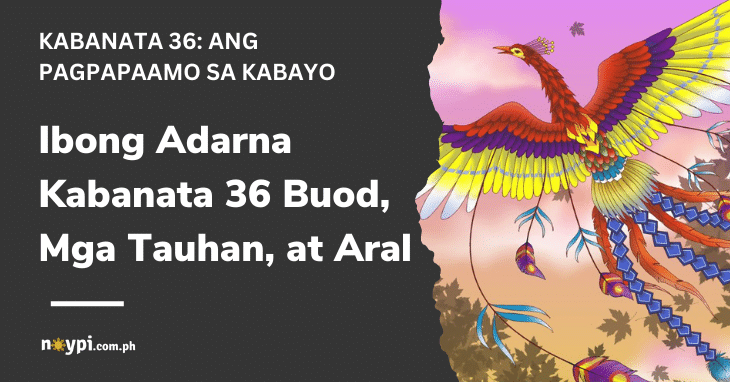 Ibong Adarna Kabanata 36 Buod, Mga Tauhan, at Aral
