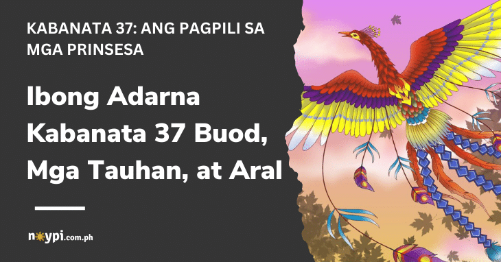 Ibong Adarna Kabanata 37 Buod, Mga Tauhan, at Aral