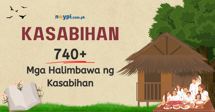 KASABIHAN: 740+ Mga Halimbawa ng Kasabihan