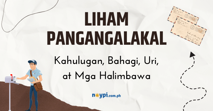 LIHAM PANGANGALAKAL: Kahulugan, Bahagi, Uri, at Mga Halimbawa
