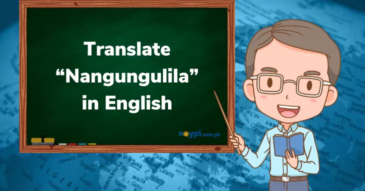 Nangungulila in English: Understanding the Deep Emotional Meaning and Translation