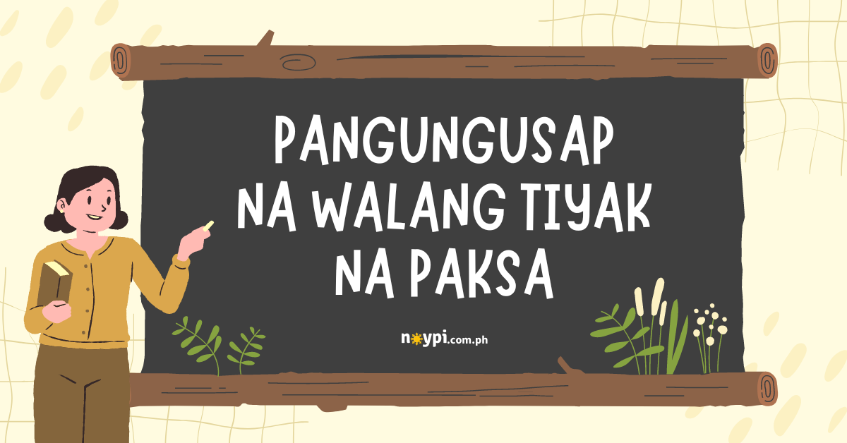 Mga Pangungusap na Walang Tiyak na Paksa, Uri at mga Halimbawa