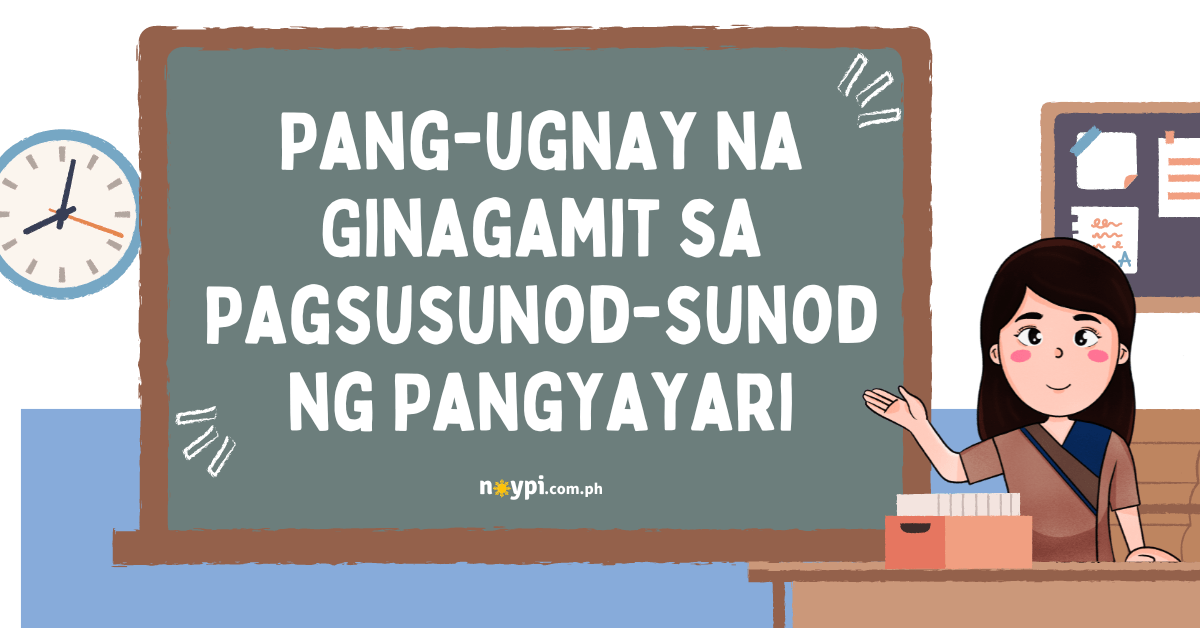 Pang-ugnay na Ginagamit sa Pagsusunod-sunod ng Pangyayari