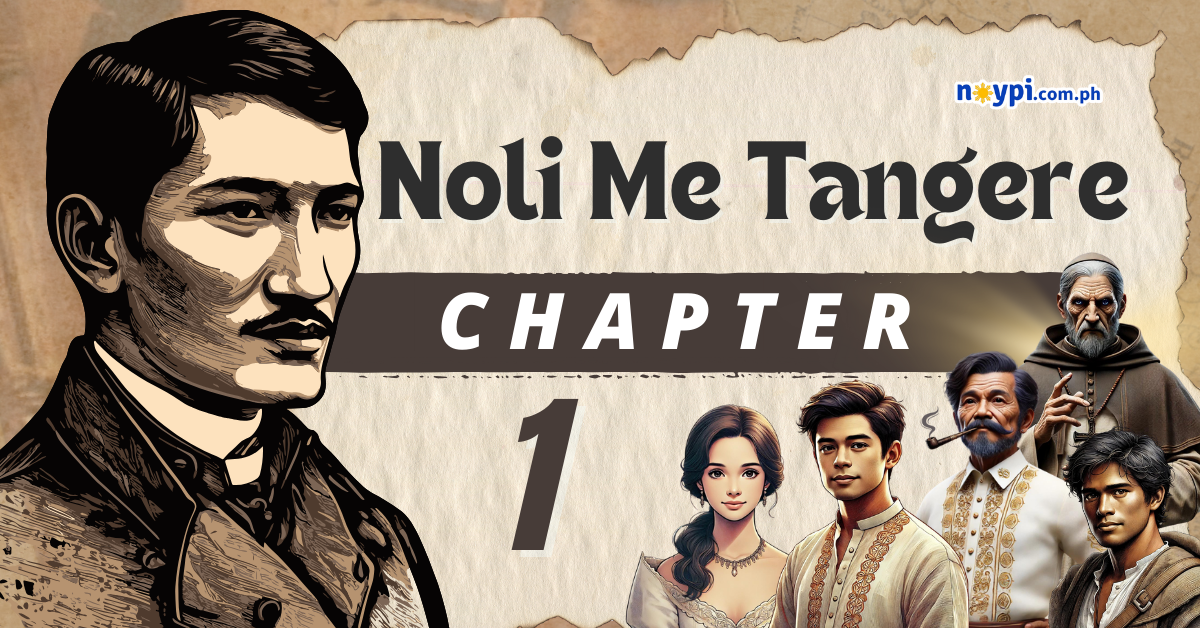 Noli Me Tangere Chapter 1 Summary, Characters, Lessons, etc.