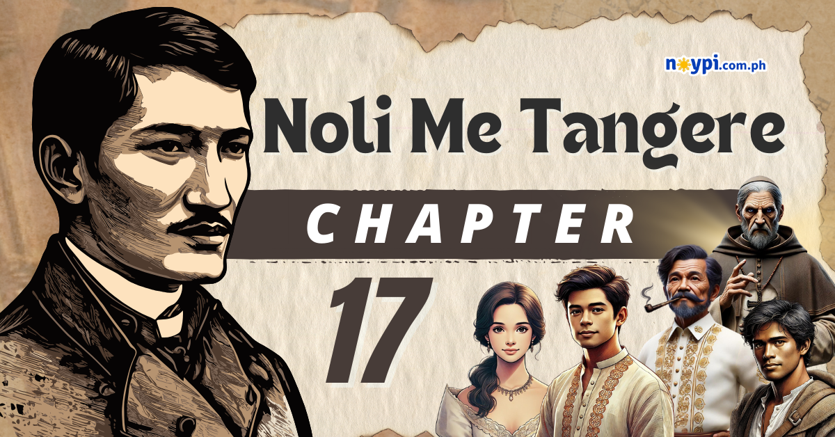 Noli Me Tangere Chapter 17 Summary, Characters, Lessons, etc.