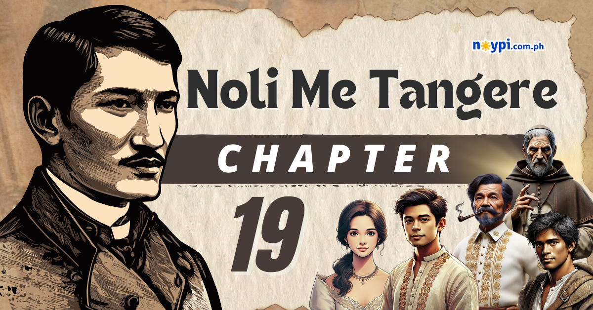 Noli Me Tangere Chapter 19 Summary, Characters, Lessons, etc.
