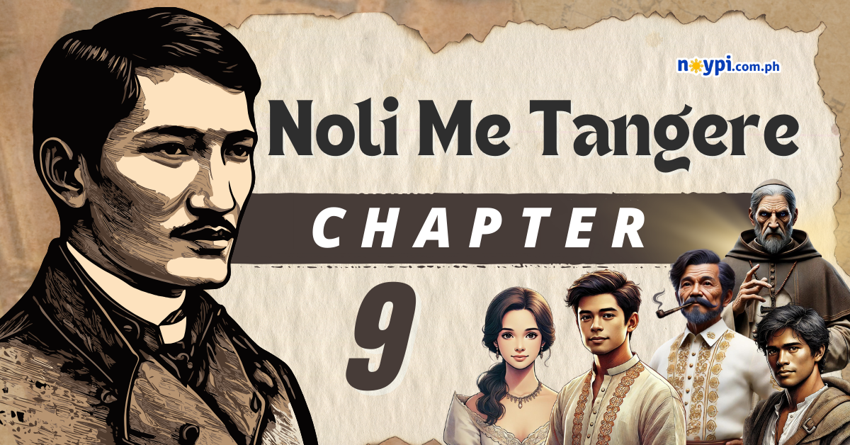 Noli Me Tangere Chapter 9 Summary, Characters, Lessons, etc.